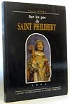 Sur les pas de Saint Philibert