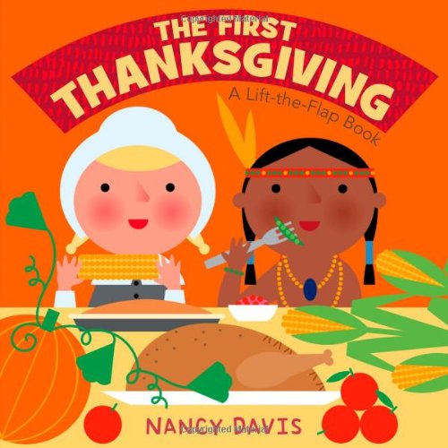 The First Thanksgiving: A Lift-the-Flap Book by Kathryn Lynn Davis  (Author, Illustrator)
