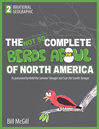 The (Not So) Complete Birds Afoul of North America by Bill McGill