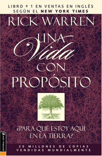 Una Vida Con Proposito: Para Que Estoy Aqui En LA Tierra? by Rick Warren