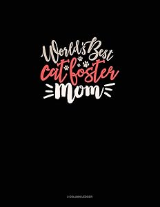 World's Best Cat Foster Mom: 3 Column Ledger