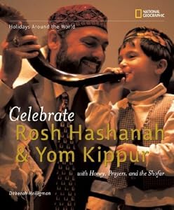 Holidays Around the World: Celebrate Rosh Hashanah and Yom Kippur: With Honey, Prayers, and the Shofar