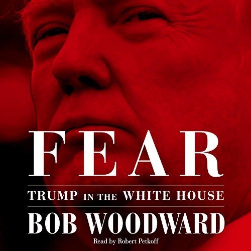 Fear: Trump in the White House by Bob Woodward