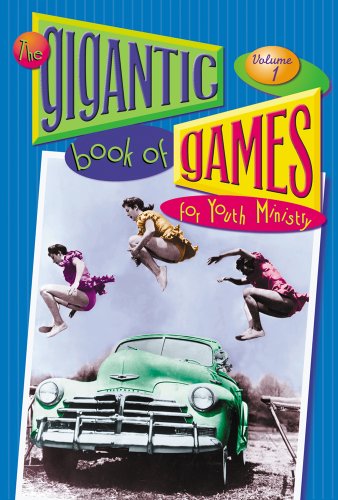 The Gigantic Book of Games for Youth Ministry by Group Publishing
