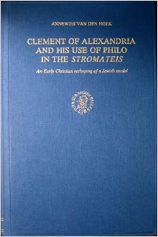 Amazon.com: Clement of Alexandria and His Use of Philo in the ...