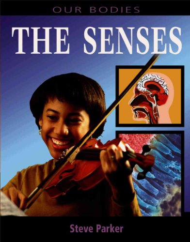 The Senses (Our Bodies (Heinemann Hardcover)) by Steve Parker