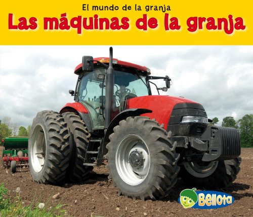 Las máquinas de la granja (Mundo de La Granja) (Spanish Edition) by Nancy Dickmann