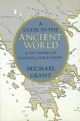 A Guide to the Ancient World: A Dictionary of Classical Place Names (Specialized Dictionaries)