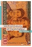 Les trois soeurs et le dictateur par Elise Fontenaille