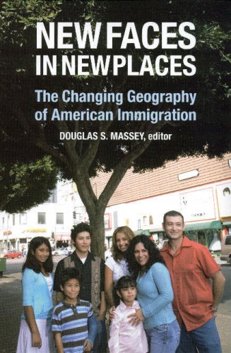 New Faces in New Places: The Changing Geography of American Immigration by Douglas S. Massey