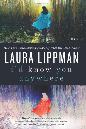 I'd Know You Anywhere: A Novel by Laura Lippman