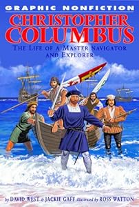 Christopher Columbus: The Life Of A Master Navigator And Explorer (Graphic Nonfiction)
