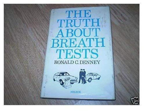 The truth about breath tests, by Ronald C Denney