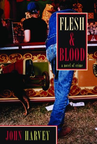 Flesh and Blood: A Novel of Crime (Frank Elder Mysteries) by John Harvey