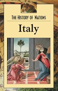 Italy (History of Nations) by Tara Koellhoffer