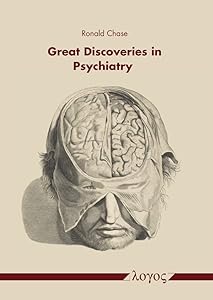 Great Discoveries in Psychiatry by Ronald Chase