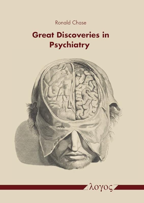 Great Discoveries in Psychiatry by Ronald Chase