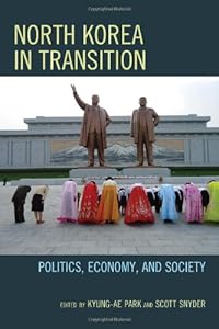 North Korea in Transition: Politics, Economy, and Society