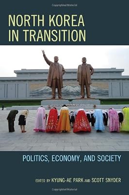 North Korea in Transition: Politics, Economy, and Society