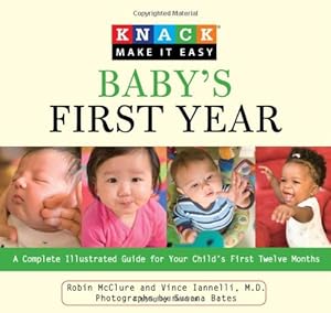 Knack Baby's First Year: A Complete Illustrated Guide for Your Child's First Twelve Months
