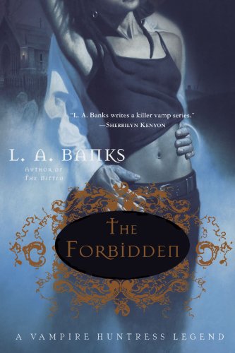 The Forbidden (Vampire Huntress Legend) by L. A. Banks