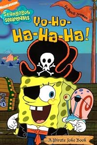 Yo-Ho-Ha-Ha-Ha!: A Pirate Joke Book (Nick Spongebob Squarepants (Simon Spotlight))