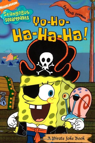 Yo-Ho-Ha-Ha-Ha!: A Pirate Joke Book (Nick Spongebob Squarepants (Simon Spotlight)) by David Lewman