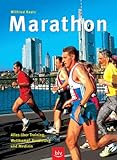 Marathon: Alles über Training, Wettkampf, Ernährung und Medizin - Wilfried Raatz