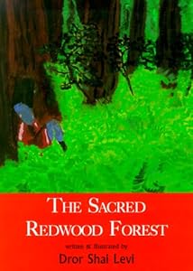 The Sacred Redwood Forest by Dror Shai Levi
