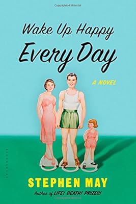 Wake Up Happy Every Day: A Novel