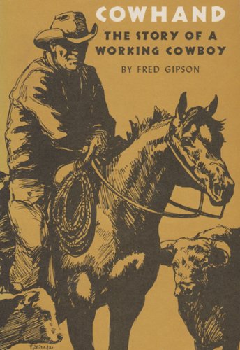 Cowhand: The True Story of a Working Cowboy by Fred Gipson