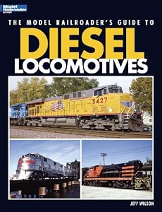 The Model Railroader's Guide to Diesel Locomotives