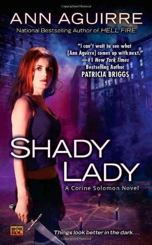 Shady Lady: A Corine Solomon Novel by Ann Aguirre