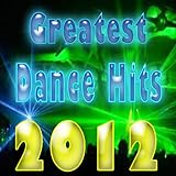 Greatest Dance Hits 2012