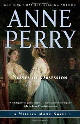 Slaves of Obsession: A William Monk Novel