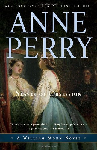 Slaves of Obsession: A William Monk Novel by Anne Perry