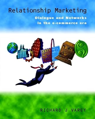 Relationship Marketing: Dialogue and Networks in the E-Commerce Era
