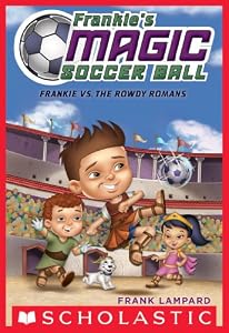 Frankie's Magic Soccer Ball #2: Frankie vs. The Rowdy Romans