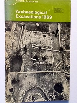 Archaeological excavations, 1969;: A brief summary of prehistoric, Roman and medieval sites throughout the country excavated in advance of destruction