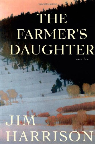 The Farmer's Daughter by Jim Harrison