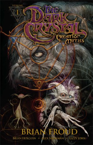 The Dark Crystal: Creation Myths, Vol. 1 by Brian Froud