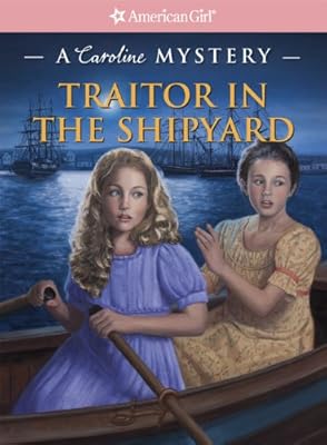 Traitor in the Shipyard: A Caroline Mystery