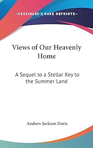 Views of Our Heavenly Home: A Sequel to a Stellar Key to the Summer Land