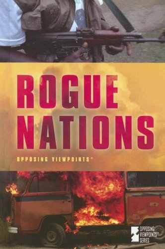 Rogue Nations (Opposing Viewpoints) by Louise Gerdes