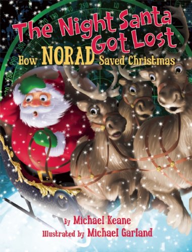 The Night Santa Got Lost: How NORAD Saved Christmas by Michael Garland
