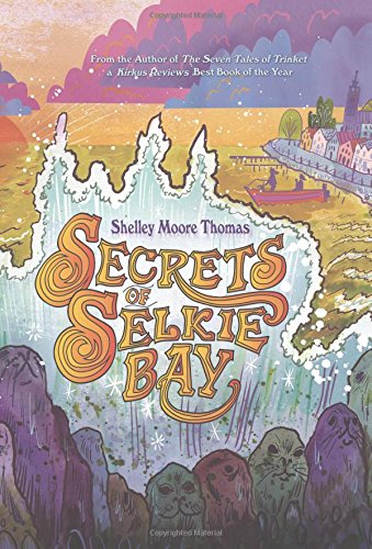Secrets of Selkie Bay by Shelley Moore Thomas