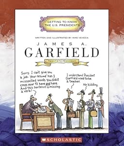 James A. Garfield (Getting to Know the U.S. Presidents)