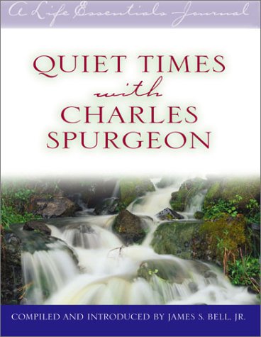Quiet Times With Charles Spurgeon (A Life Essentialsjournal) by C. H. Spurgeon