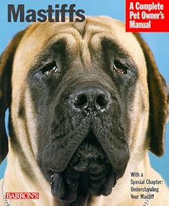 Mastiffs (Barron's Complete Pet Owner's Manuals)