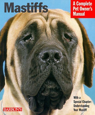 Mastiffs (Barron's Complete Pet Owner's Manuals) by Kim Thornton